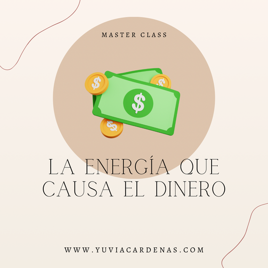 Máster Class: La energía que causa el dinero (Grabación)